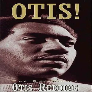Otis! : the definitive Otis Redding